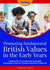 Promoting Fundamental British Values in the Early Years: a Guide to the Prevent Duty and Meeting the Expectations of the New Common Inspection Framework