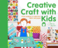 Creative Craft With Kids: 15 Fun Projects to Make From Fabric and Paper