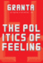 Granta 146: the Politics of Feeling (the Magazine of New Writing)