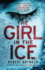 The Girl in the Ice: a Gripping Serial Killer Thriller (Detective Erika Foster Crime Thriller Novel) (Volume 1)