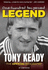 One Hundred and Ten Percent Legend: Tony Keady: the Official Biography: the Tony Keady Story