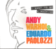 I Want to Be a Machine: Andy Warhol and Eduardo Paolozzi