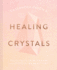 Cassandra Eason's Healing Crystals: the Ultimate Guide to Over 120 Crystals and Gemstones