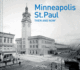 Minneapolis-St. Paul Then and Now
