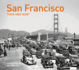 San Francisco Then and Now: Compact Edition