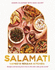 Salamati: Hamed's Persian Kitchen-Recipes and Stories From Iran to the Other Side of the World