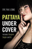 Pattaya Undercover Includes Bangkok, Saigon and Kl