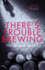 There? S Trouble Brewing (the Nigel Strangeways Mysteries)