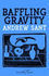 Baffling Gravity