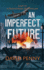 An Imperfect Future: a Wwii Paranormal Spy Thriller (Unit-13)