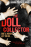 The Doll Collector: a Chilling Serial Killer Thriller (Paperback Or Softback)