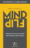 Mind Flip: Change the Way You Think About Yourself and Reinvent Your Future