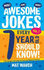 More Awesome Jokes Every 7 Year Old Should Know! : Fully Charged With Oodles of Fresh and Fabulous Funnies! (Awesome Jokes for Kids)