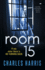 Room 15: a Gripping Psychological Mystery Thriller