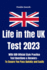 Life in the Uk Test 2023: With 500 Official Style Practice Test Questions and Answers-to Ensure You Pass Quickly and Easily