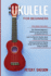 Ukulele for Beginners: 3 Books in 1-the Beginner's Guide to Learn the Realms of Ukulele+ Learn to Play the Ukulele, Read Music and Play Songs+ Guide for Playing Songs With Audio Recordings