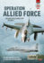 Operation Allied Force: Volume 1-Air War Over Serbia, 1999 (Europe@War)