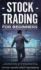 Stock Trading for Beginners: the Complete Guide to Trading and Investing in the Stock Market Including Day, Options and Forex Trading: the Complete