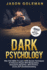 Dark Psychology: Why You Need to Learn Now Secrets Techniques to Influence People With Manipulation, Persuasion, Deception, Mind Contro
