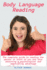 Body Language Reading: the Complete Guide to Reading the Person in Front of You and Thus Obtaining a Psychological and Negotiating Advantage