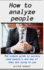 How to Analyze People: the Simple Guide to Quickly Read People's and See If They Are Lying to You