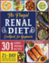 The Frugal Renal Diet Cookbook for Beginners: How to Manage Chronic Kidney Disease (Ckd) to Escape Dialysis 21-Day Nutritional Plan for Progressive Renal Function Recovery 301 Kidney-Friendly Recipes