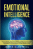 Emotional Intelligence: How to Improve Your Conversations, Increase Your Self Esteem and Charisma With This 2.0 Social Anxiety and Shyness Solution...Communication and Public Speaking Skills