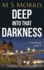 Deep Into That Darkness: a Yorkshire Murder Mystery: 4 (Dci Tom Raven Crime Thrillers)