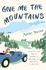 Give Me The Mountains: the mostly true story of growing up and doing the Season as a debutante