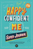 Happy Confident Me Super Journal-10 Weeks of Themed Journaling on Essential Life Skills, Including Growth Mindset, Resilience, Managing Feelings, Positive Thinking, Mindfulness and Self-Acceptance