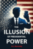 The Illusion of Presidential Power: How America's Focus on Leadership is undermining its Empire