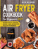 Air Fryer Cookbook for Beginners 2021