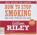 How to Stop Smoking and Stay Stopped for Good: Library Edition