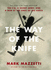 The Way of the Knife: the Cia, a Secret Army, and a War at the Ends of the Earth