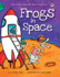 Frogs in Space: Lilly and Milly Frog with Shog and Piggle