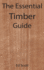 The Essential Timber Guide