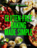 Gluten-Free Baking Made Simple: Properly Delicious Wholegreen Bakery Recipes for Home: Properly Delicious Recipes for Every Day