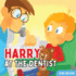 Harry at the Dentist: The Fun & Creative Introductory Dental Visit Book for Kids and Toddlers