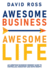 Awesome Business, Awesome Life: An Ambitious Business Owners Guide to Controlled, Consistent and Rapidgrowth