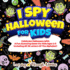 I Spy Halloween Book for Kids: Celebrate Halloween With a Fun Guessing Game for Kids Ages 2-5 Including All 26 Letters of the Alphabet!