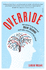 Override: My Quest to Go Beyond Brain Training and Take Control of My Mind: 1