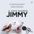 Dog Named Jimmy, a