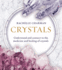 Crystals: Understand and Connect to the Medicine and Healing of Crystals (Updated Edition)