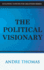 The Political Visionary (Sculpturing Nations for Greatness Series)