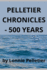 Pelletier Chronicles - 500 Years