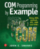 Com Programming By Example: Using Mfc, Activex, Atl, Ado, and Com+