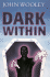 Dark Within: a Novel