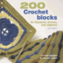 200 Crochet Blocks for Blankets, Throws, and Afghans: Crochet Squares to Mix and Match