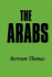 The Arabs: the Life-Story of a People Who Have Left Their Deep Impress on the World