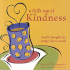 A Little Cup of Kindness: Gentle Thoughts for Today's Hectic World